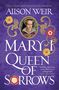 Alison Weir: Mary I: Queen of Sorrows, Buch