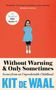 Kit de Waal: Without Warning and Only Sometimes, Buch