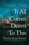 Therese Anne Fowler: It All Comes Down To This, Buch