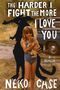 Neko Case: The Harder I Fight The More I Love You: A Memoir, Buch