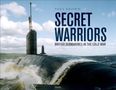 PAUL BROWN SECRET WARRIORS, British Submarines in the Cold War. Ein großes U-Boot fährt im unruhigen Meer., Buch