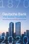 Werner Plumpe: Deutsche Bank: The Global Hausbank, 1870 - 2020, Buch