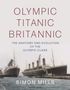 Simon Mills: Olympic Titanic Britannic, Buch, Buch