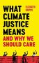 Elizabeth Cripps: What Climate Justice Means And Why We Should Care, Buch