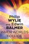 Philip Wylie: When Worlds Collide, Buch
