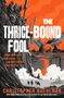 Text: THE THRICE-BOUND FOOL; Those who hold your chains do not control your destiny; Christopher Buehlman.   
Beschreibung: Illustration mit Berglandschaft und Kriegerfiguren., Buch