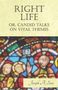 Joseph Augustus Seiss: Right Life - Or, Candid Talks on Vital Themes, Buch
