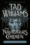 Tad Williams: The Navigator's Children, Buch