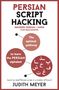 Judith Meyer: Modern Persian Script Hacking: The Optimal Way to Learn the Persian / Farsi Alphabet, Buch