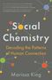 Marissa King: Social Chemistry, Buch