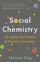 Marissa King: Social Chemistry, Buch