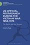 Caroline Page: U.S. Official Propaganda During the Vietnam War, 1965-1973, Buch