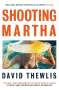 David Thewlis: Shooting Martha, Buch