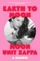 Moon Unit Zappa: Earth to Moon, Buch