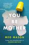 Meg Mason: You Be Mother, Buch