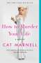 Cat Marnell: How to Murder Your Life, Buch