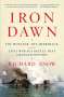 Richard Snow: Iron Dawn: The Monitor, the Merrimack, and the Civil War Sea Battle That Changed History, Buch