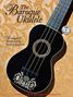 The Baroque Ukulele - Arranged & Performed Tony Mizen with Recordings of All Performances: A Jumpin'jim Songbook, Buch