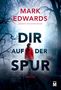 Mark Edwards: Dir auf der Spur, Buch