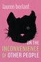 Lauren Berlant: On the Inconvenience of Other People, Buch