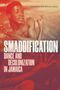 "SMADDIFICATION: Dance and Decolonization in Jamaica" von Amanda Michelle Reid. Tänzer in dynamischer Pose.