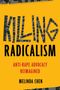 "Titel: 'KILLING RADICALISM'. Untertitel: 'ANTI-RAPE ADVOCACY REIMAGINED'. Autor: MELINDA CHEN. Hintergrund: Gelb.", Buch