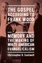 "The Gospel According to Frank Wood. Memory and the Making of White American Evangelicalism. Christopher D. Cantwell."   
Zwei Männer in alten Anzügen., Buch