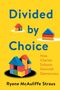 Ryane McAuliffe Straus: Divided by Choice, Buch