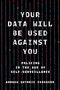 Andrew Guthrie Ferguson: Your Data Will Be Used Against You, Buch