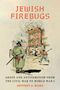 Text: "Jewish Firebugs", "Arson and Antisemitism...", "Jeffrey A. Marx". Illustration: Ein Mann beobachtet ein brennendes Gebäude., Buch