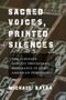 "Sacred Voices, Printed Silences. The Struggle Against Protestant Dominance in Early American Publishing. Michael Bays". Hintergrund zeigt Bleisatz.
