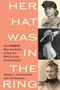 Wendy E Chmielewski: Her Hat Was in the Ring, Buch