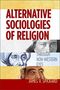 James V Spickard: Alternative Sociologies of Religion, Buch