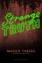 Maggie Thrash: Strange Truth, Buch