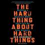 Ben Horowitz: The Hard Thing about Hard Things: Building a Business When There Are No Easy Answers, CD