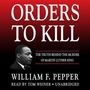 William F. Pepper: Orders to Kill: The Truth Behind the Murder of Martin Luther King, MP3