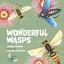 „WONDERFUL WASPS“ steht groß in der Mitte. Illustrationen von verschiedenfarbigen Wespen und Blumen umrahmen den Titel.