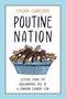 Sylvain Charlebois: Poutine Nation, Buch, Buch