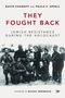 "They Fought Back: Jewish Resistance During the Holocaust" von David Chanoff und Paula S. Apsell; Vorwort von Michael Berenbaum. Historisches Foto von Widerstandskämpfern., Buch
