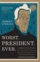 Robert Strauss: Worst. President. Ever.: James Buchanan, the POTUS Rating Game, and the Legacy of the Least of the Lesser Presidents, Buch