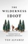 Ted Alvarez: The Wilderness Idiot, Buch