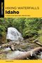 Adam Sawyer: Hiking Waterfalls Idaho, Buch
