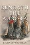 Richard Woodman: Beneath the Aurora, Buch