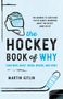 Martin Gitlin: The Hockey Book of Why (and Who, What, When, Where, and How): The Answers to Questions You've Always Wondered about the Fastest Game on Ice, Buch