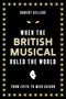 Robert Sellers: When the British Musical Ruled the World, Buch