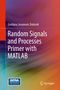 Gordana Jovanovic Dolecek: Random Signals and Processes Primer with MATLAB, Buch