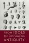 Miruna Achim: From Idols to Antiquity, Buch
