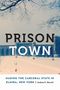 Andrea R. Morrell: Prison Town, Buch, Buch