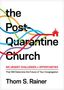 Thom S Rainer: The Post-Quarantine Church, Buch