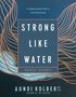 Aundi Kolber: Strong Like Water Guided Journey, Buch